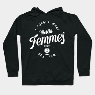 Violent Femmes I Forget What 8 Was For v3 Hoodie